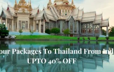 40+ Tour Packages To Thailand From India UPTO 40% OFF (4)