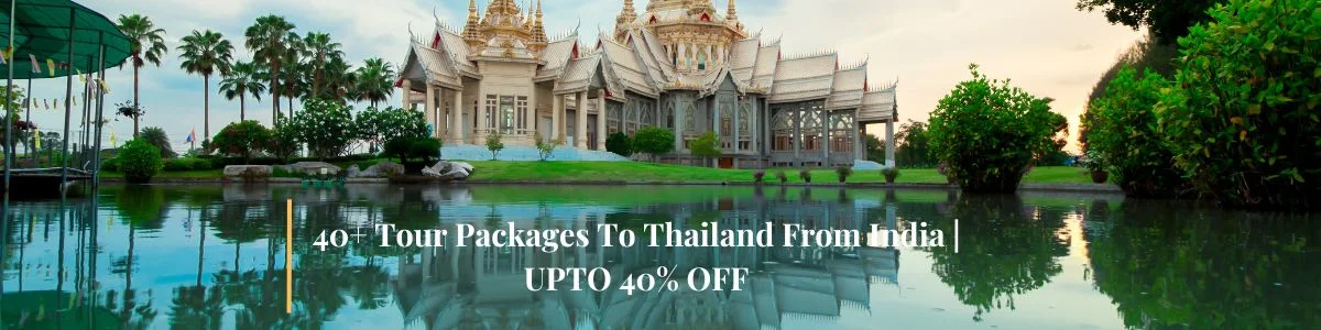 40+ Tour Packages To Thailand From India UPTO 40% OFF (4)